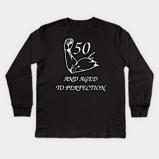 50 And Aged To Perfection Kids Long Sleeve T-Shirt